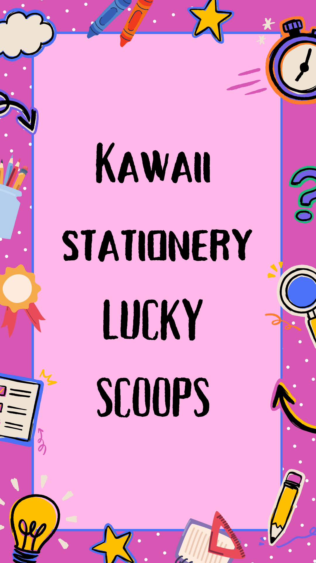 FREE REGULAR SIZE KAWAII STATIONERY LUCKY SCOOP ON ORDERS $75 AND ABOVED!! ( Add 1 Quantity per order )