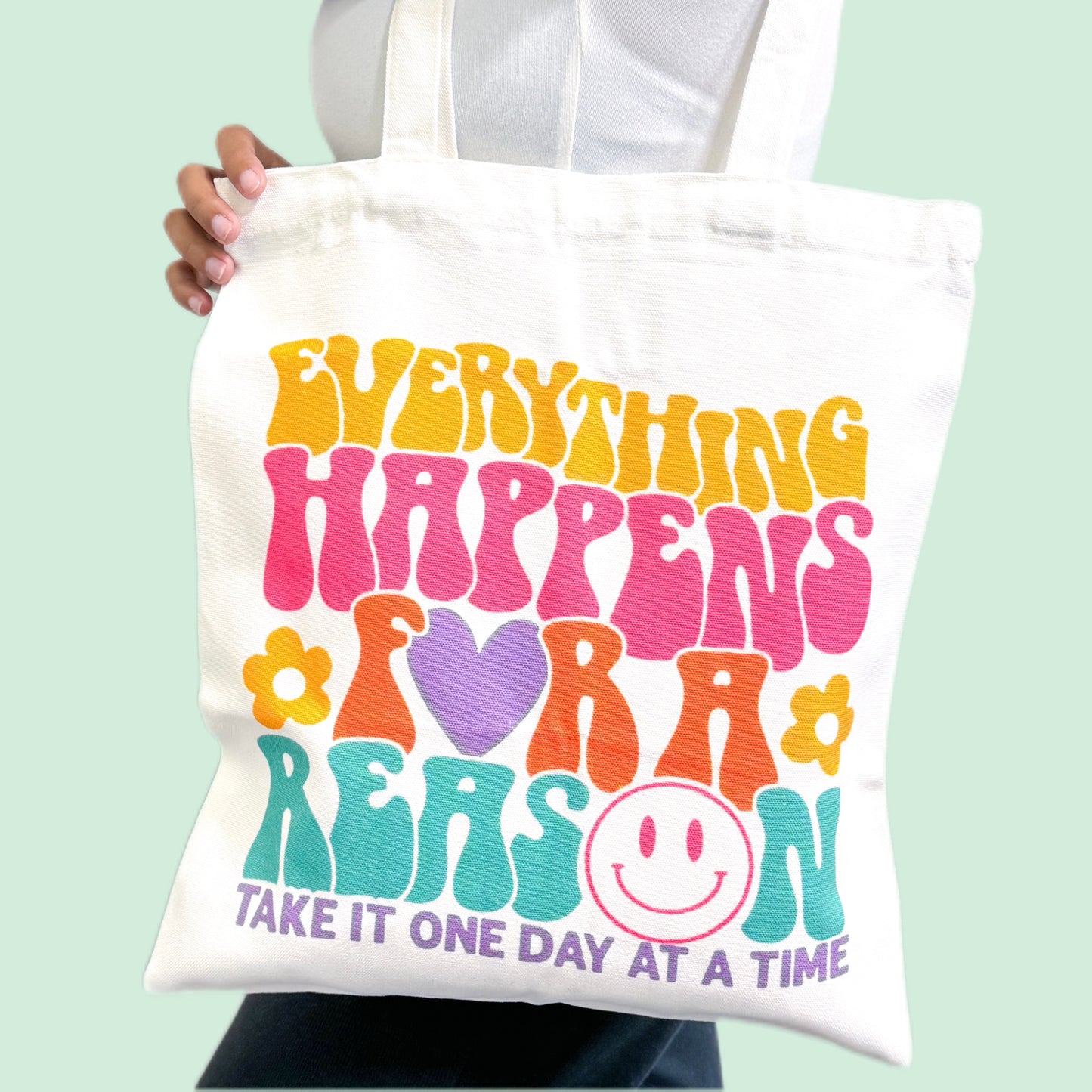 Everything Happens For a reason Tote Bag