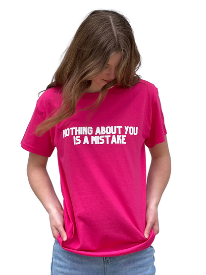 Nothing About You Is A Mistake Shirt
